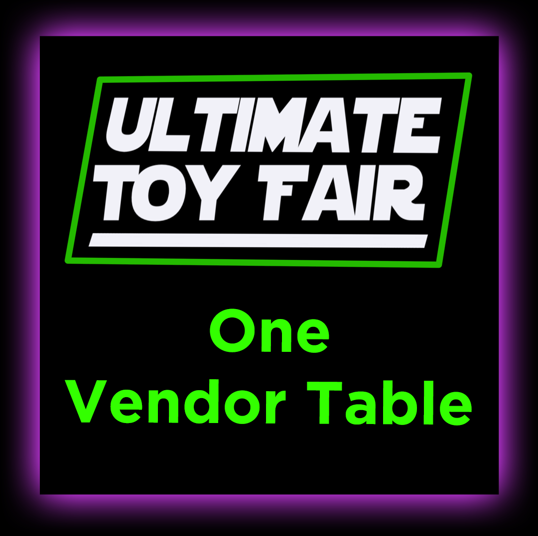 Ultimate Toy Fair 1x Table - May 15 & 16, 2027